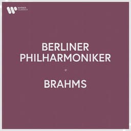 Berliner Philharmoniker - Brahms - Johannes Brahms