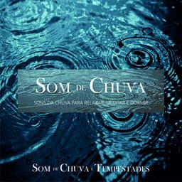 Som de Chuva - Sons da Chuva para Relaxar, Meditar e Dormir - Chuva Pra Dormir