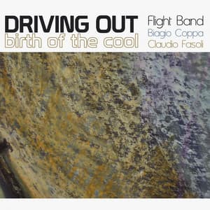 Driving Out. Birth Of The Cool - Flight Band