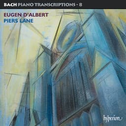 Bach: Piano Transcriptions, Vol. 8 – Eugen d'Albert - Johann Sebastian Bach