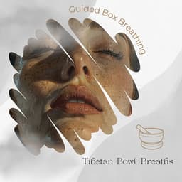 Tibetan Bowl Breaths: The 4444 Way to Inner Calm - Guided Box Breathing