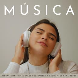 Música: Vibraciones Binaurales Relajantes Y Calmantes Para Bebés - Bestia binaural