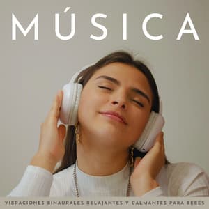 Música: Vibraciones Binaurales Relajantes Y Calmantes Para Bebés - Bestia binaural