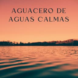 Aguacero De Aguas Calmas - Aguas Naturales