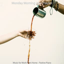 Music for Work from Home - Festive Piano - Monday Morning Jazz Playlist