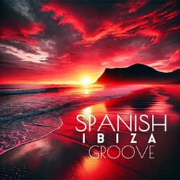Spanish Ibiza Groove - Chillout