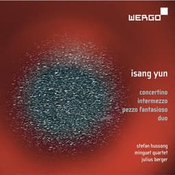 Yun: Concertino, Duo, Intermezzo, Pezzo fantasioso - Isang Yun