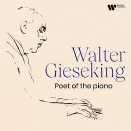 Poet of the Piano - Walter Gieseking