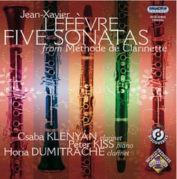 Lefevre: Clarinet Sonatas Nos. 1-5 / Clarinet Duos - Jean-Xavier Lefèvre
