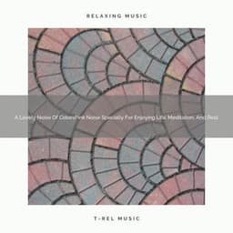 A Lovely Noise Of ColorsPink Noise Specially For Enjoying Life, Meditation, And Rest - Pink Noise Bedtime Lullaby