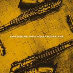 Paul Heller Meets Roman Schwaller - Paul Heller