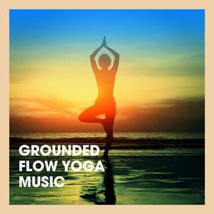 Grounded Flow Yoga Music - Yoga Sounds