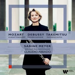 Mozart: Clarinet Concerto/Debussy: Première Rhapsodie/Takemitsu: Fantasma/Cantos - Sabine Meyer