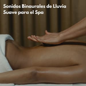 Sonidos Binaurales De Lluvia Suave Para El Spa - Spa de ritmos binaurales