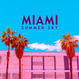 Miami Summer Sky: Deep Chillout Music, Sunset Vibes, Party Bar Lounge, Rest & Chill - Dj Keep Calm 4U