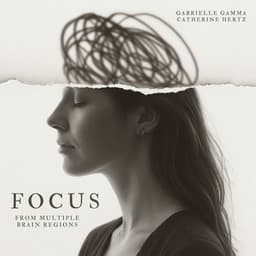Focus from Multiple Brain Regions - Gabrielle Gamma