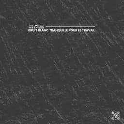 Bruit blanc tranquille pour le travail - Bruit Brun