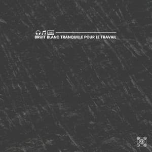 Bruit blanc tranquille pour le travail - Bruit Brun