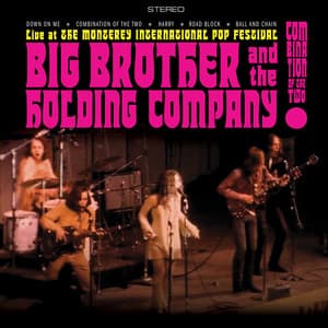 Live at the Monterey International Pop Festival - Big Brother & The Holding Company