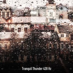 !!!!" Tranquil Thunder 428 Hz "!!!! - Sonidos De Truenos y Lluvia