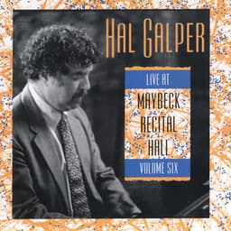 The Maybeck Recital Series, Vol. 6 - Hal Galper