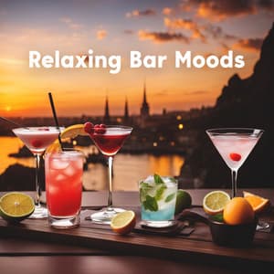 Relaxing Bar Moods: Background Music for Delicious Cocktails & Liquids - Inspiring Chillout Music Paradise