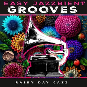 Easy Jazzbient Grooves - Rainy Day Jazz