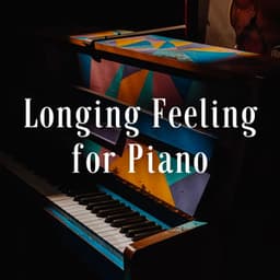 Longing Feeling for Piano - Piano dust Covers