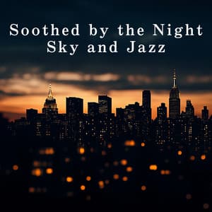 Soothed by the Night Sky and Jazz - Café Lounge