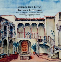 Wolf-Ferrari: Die vier Grobiane - Ermanno Wolf-Ferrari