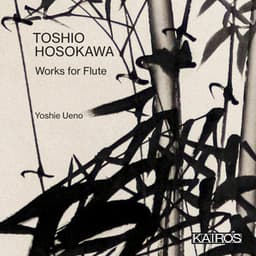 Toshio Hosokawa: Works for Flute - Toshio Hosokawa