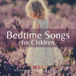 Bedtime Songs for Children: Relaxation for Infants & Newborns - Asian Silence Duo