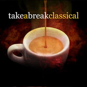 Take a Break Classical - Classics for a Rainy Day