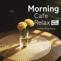 Morning Cafe Relax-Cafe Music - Coffee Shop Music