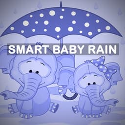 Smart Baby Rain - Smart Baby Lullaby
