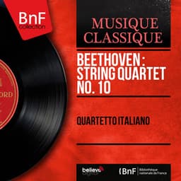 Beethoven : String Quartet No. 10 - Ludwig van Beethoven