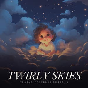 Twirly Skies - Bedtime Baby