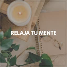 Relaja Tu Mente - Musica de Relajacion Espace