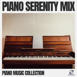 Piano Serenity Mix - Piano Music Collection
