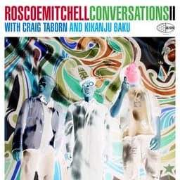 Conversations 2 - Roscoe Mitchell