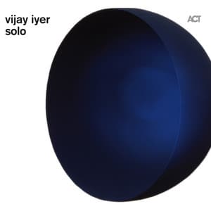 Solo - Vijay Iyer
