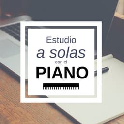 Estudio a Solas con el Piano - Las Mejores Canciones con Piano para Estudio y Lectura Eficaz y Aumentar la Concentración - Ana Consejos