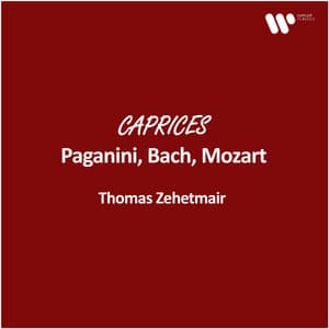 Zehetmair - Caprices: Paganini, Bach, Mozart - Thomas Zehetmair