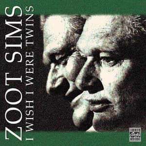 I Wish I Were Twins - Zoot Sims