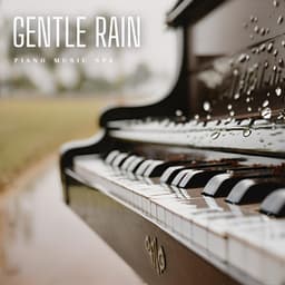 Gentle Rain: Peaceful Piano Instrumental - Piano Music Spa
