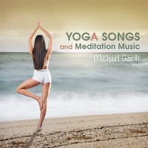 Yoga Songs and Meditation Music - Michael Garti