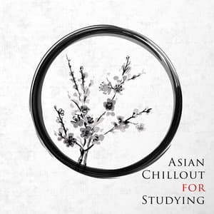 Asian Chillout for Studying: Rhythmic Japanese Music with Nature Sounds for Brain Stimulation - Ancient Asian Oasis