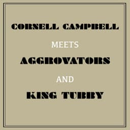 Cornell Campbell Meets Aggrovators & King Tubby - Cornell Campbell