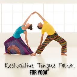 Restorative Tongue Drum for Yoga, Positive Energy Beats, Namaste Music - Namaste Healing Yoga
