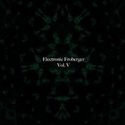 Electronic Froberger, Vol. V - Al Goranski